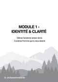 MODULE 1 - IDENTITÉ & CLARTÉ
